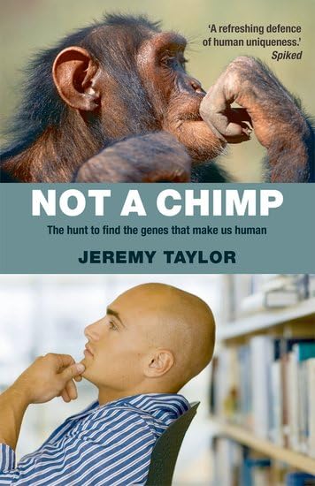Not A Chimp: The Hunt To Find The Genes That Make Us Human-new,New