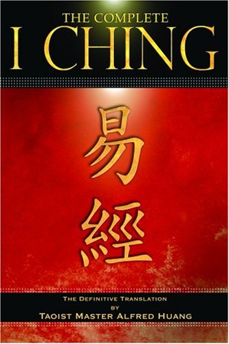 The Complete I Ching: The Definitive Translation by the Taoist Master Alfred Huang,New