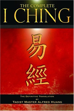 The Complete I Ching: The Definitive Translation by the Taoist Master Alfred Huang,Used