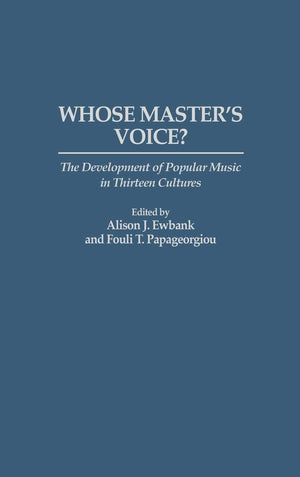 Whose Master's Voice?: The Development of Popular Music in Thirteen Cultures (Contributions to the Study of Music and Dance),Used