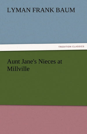 Aunt Jane's Nieces at Millville,Used