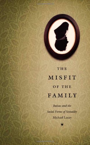 The Misfit of the Family: Balzac and the Social Forms of Sexuality (Series Q),Used