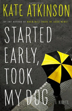 Started Early, Took My Dog: A Novel (Jackson Brodie, 4),New