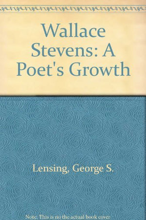 Wallace Stevens: A poet's growth,Used