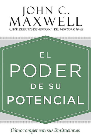 El Poder De Su Potencial: Cmo Romper Con Sus Limitaciones (Spanish Edition)