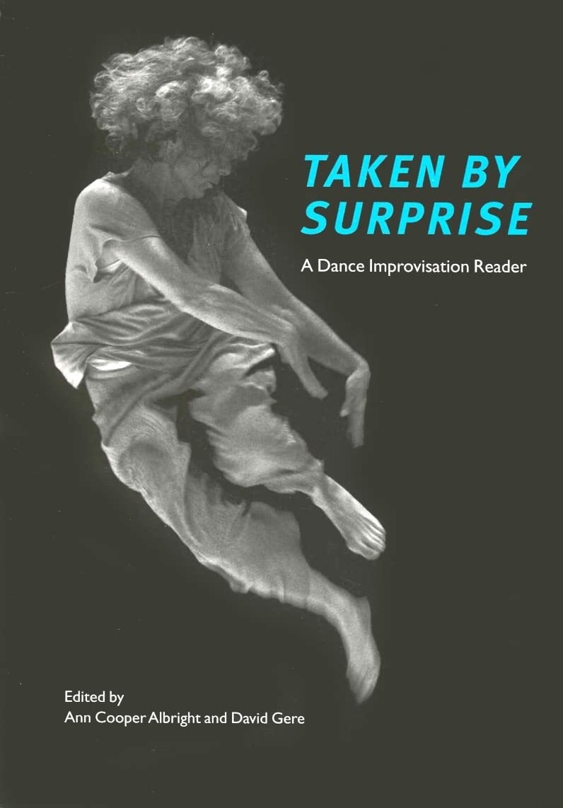 Taken By Surprise: A Dance Improvisation Reader,Used
