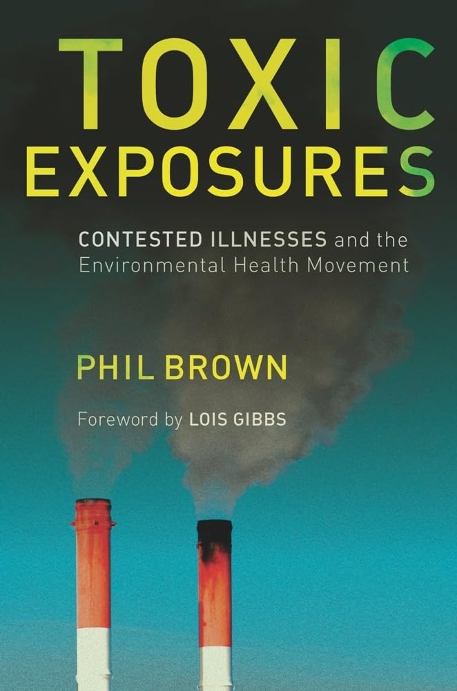 Toxic Exposures: Contested Illnesses and the Environmental Health Movement,Used
