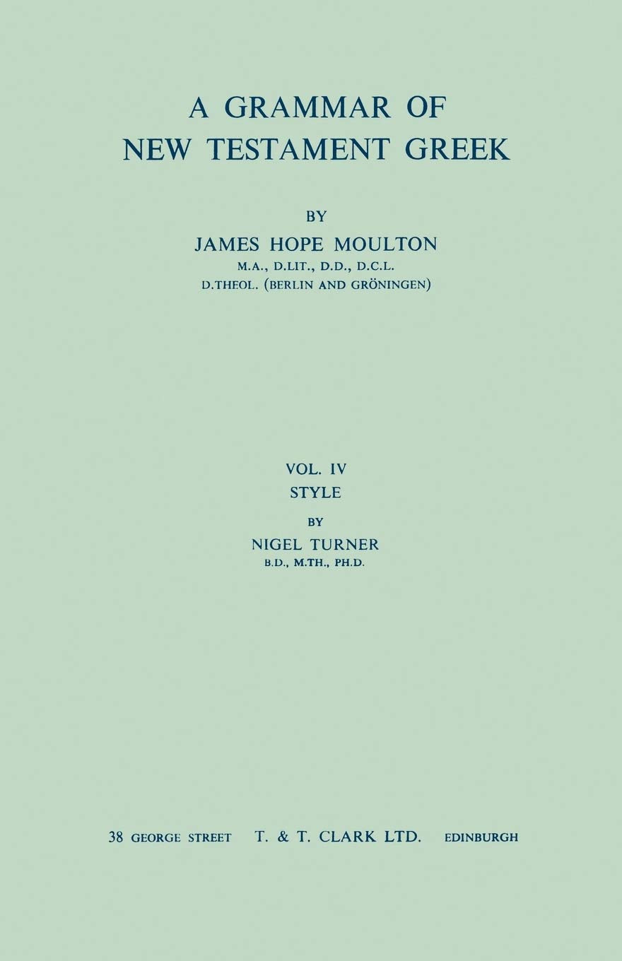 A Grammar of New Testament Greek: Style: Volume 4,Used