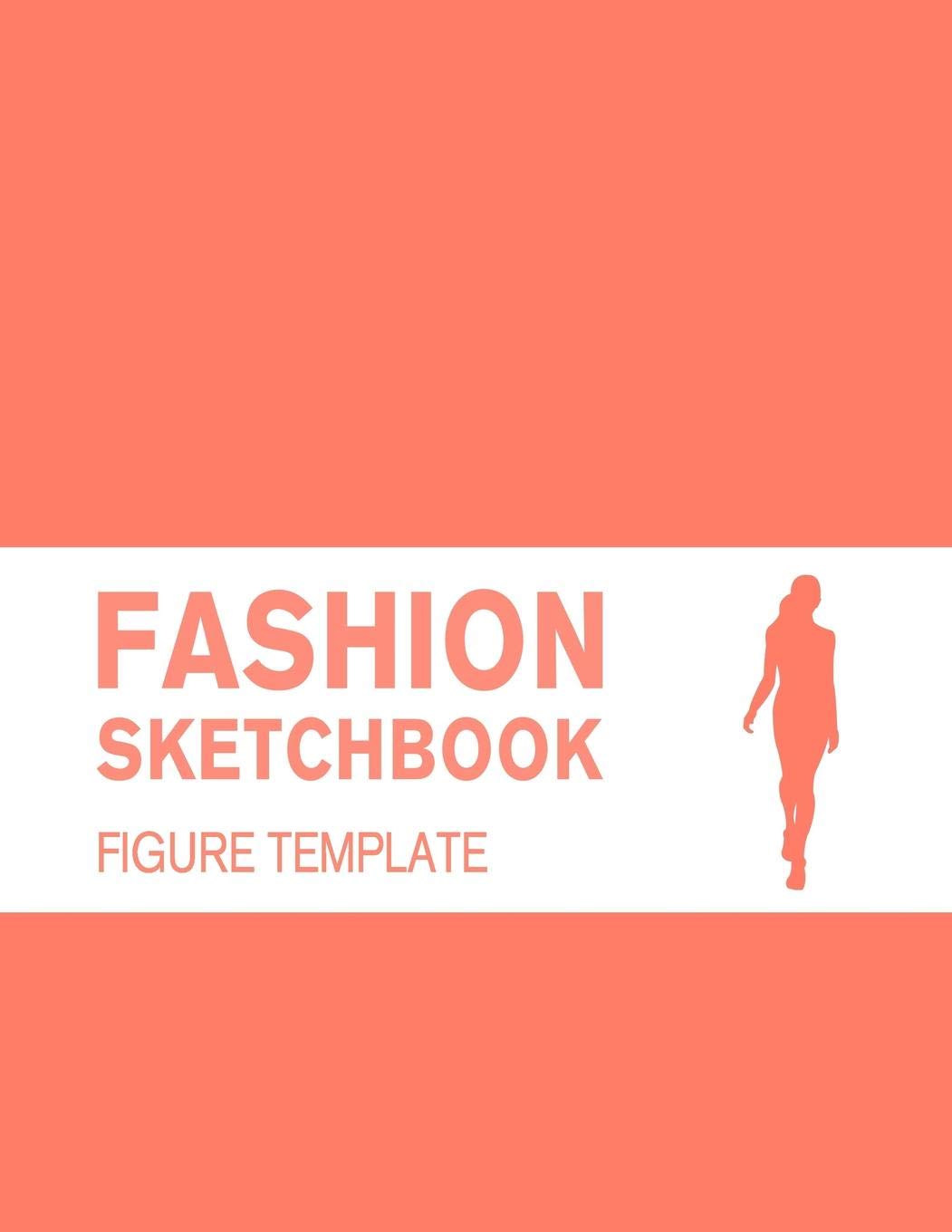 Fashion Sketchbook Figure Template: Easily Starting Your Fashion Drawing with 200+ Large Figure Template,Used