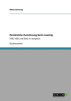 Persnliche Zurechnung beim Leasing: IFRS, HGB und EStG im Vergleich (German Edition),Used