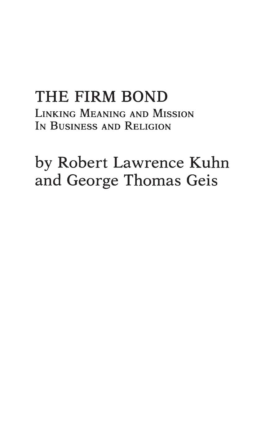 The Firm Bond: Linking Meaning and Mission in Business and Religion,Used