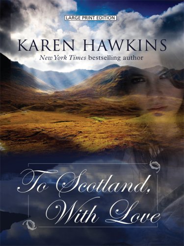 To Scotland, With Love (MacLean Family: Thorndike Press Large Print Basic Series),Used