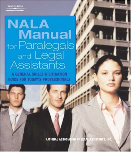 NALA Manual for Paralegal and Legal Assistants: A General Skills & Litigation Guide for Today's Professionals,Used