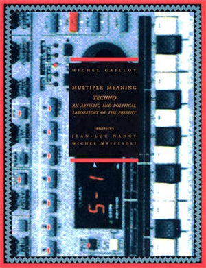 Techno: An Artistic and Political Laboratory of the Present,New