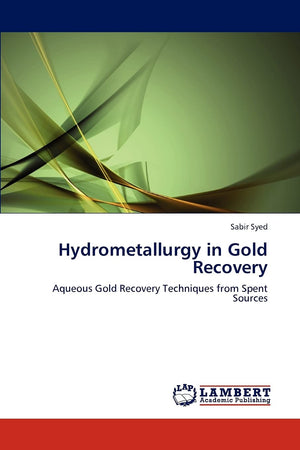 Hydrometallurgy in Gold Recovery: Aqueous Gold Recovery Techniques from Spent Sources,Used