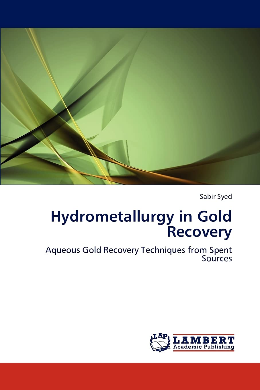 Hydrometallurgy in Gold Recovery: Aqueous Gold Recovery Techniques from Spent Sources,Used