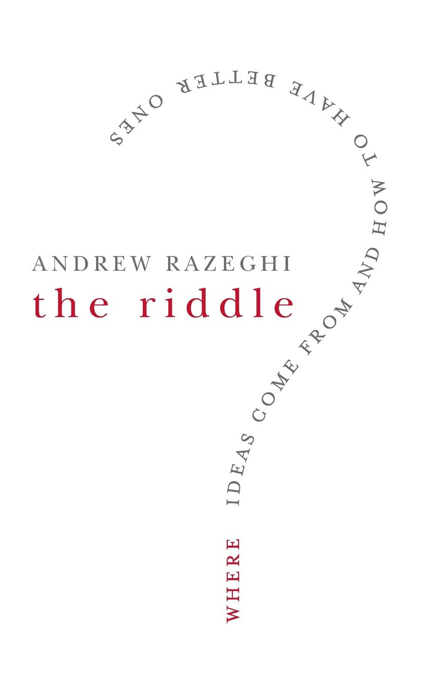 The Riddle: Where Ideas Come From and How to Have Better Ones,Used