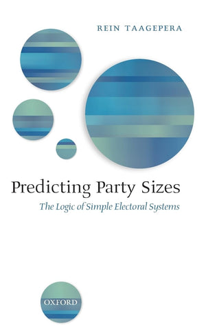 Predicting Party Sizes: The Logic of Simple Electoral Systems,Used