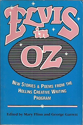 Elvis in Oz: New Stories and Poems from the Hollins Creative Writing Program,Used