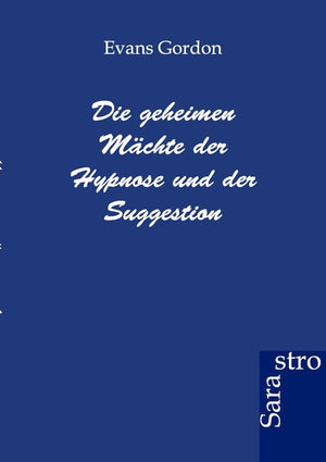 Die geheimen Mchte der Hypnose und der Suggestion (German Edition),Used