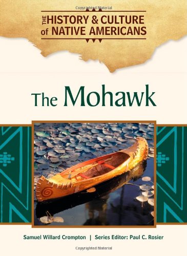 The Mohawk (The History & Culture Of Native Americans),Used