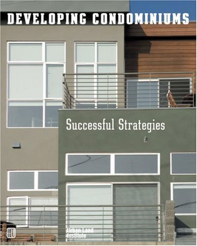 Developing Condominiums: Successful Strategies,Used