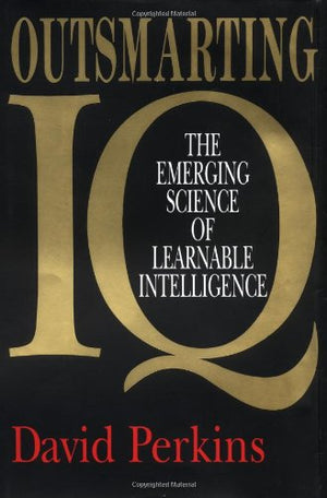 Outsmarting Iq: The Emerging Science Of Learnable Intelligence-used