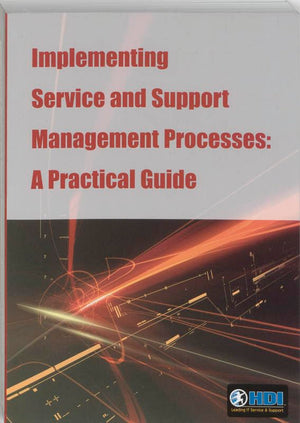 Implementing Service And Support Management Processes: A Practical Guide,Used