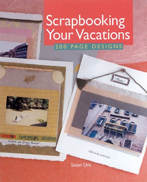 Scrapbooking Your Vacations: 200 Page Designs,Used