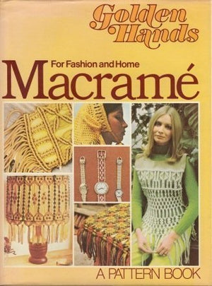 Macrame: A Golden hands pattern book,Used