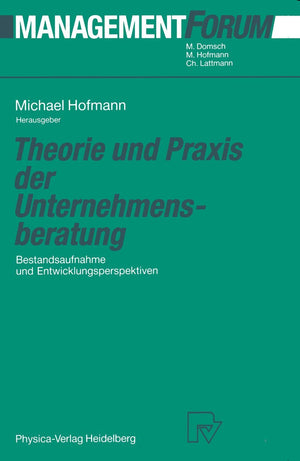 Theorie und Praxis der Unternehmensberatung: Bestandsaufnahme und Entwicklungsperspektiven (Management Forum) (German Edition),Used