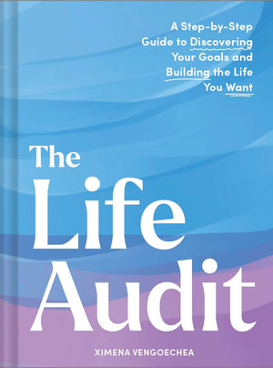 The Life Audit: A StepbyStep Guide to Discovering Your Goals and Building the Life You Want,New