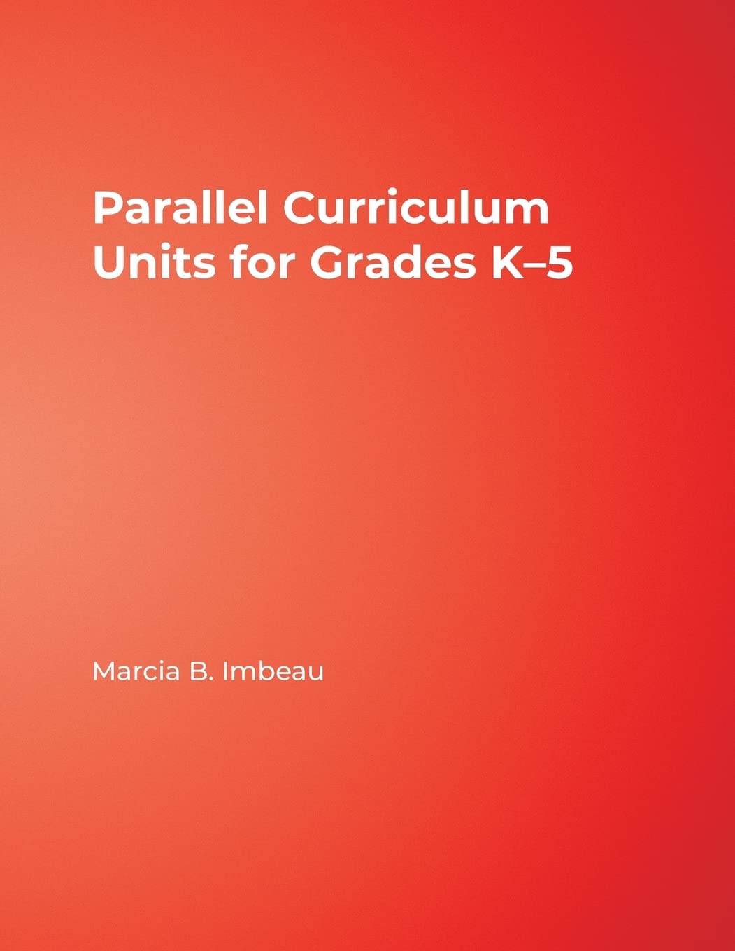 Parallel Curriculum Units for Grades K5,Used