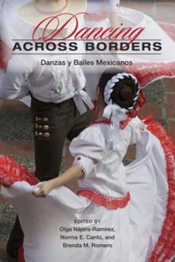 Dancing across Borders: Danzas y Bailes Mexicanos,Used