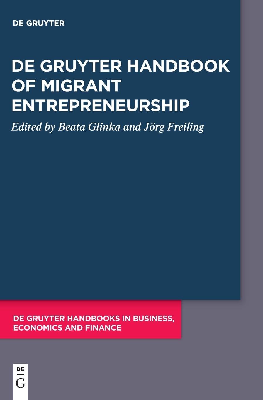 De Gruyter Handbook of Migrant Entrepreneurship (De Gruyter Handbooks in Business, Economics and Finance),New