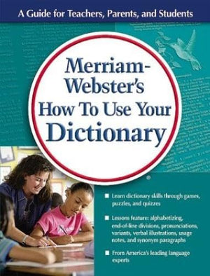 MerriamWebster's How to Use Your Dictionary: Fun Activities for Students Learning Dictionary and Thesaurus Skills,New