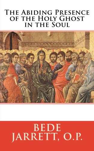 The Abiding Presence Of The Holy Ghost In The Soul,New