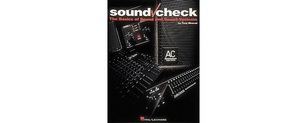 Sound Check: The Basics of Sound and Sound Systems,Used