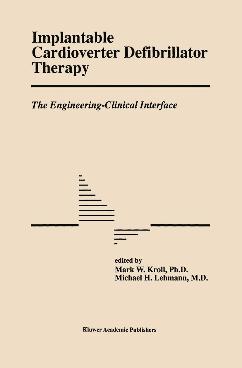 Implantable Cardioverter Defibrillator Therapy: The EngineeringClinical Interface (Developments in Cardiovascular Medicine, 188,Used