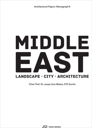 Middle East: Landscape, City, Architecture (Volume 2) (Architectural Papers),Used
