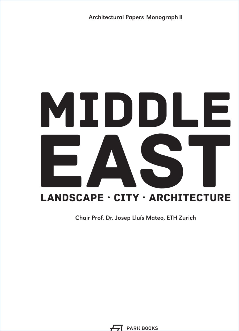 Middle East: Landscape, City, Architecture (Volume 2) (Architectural Papers),Used