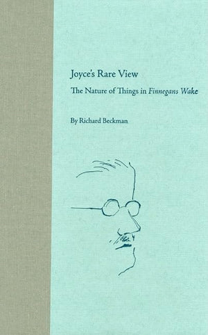 Joyce'S Rare View: The Nature Of Things In Finnegans Wake (Florida James Joyce),Used