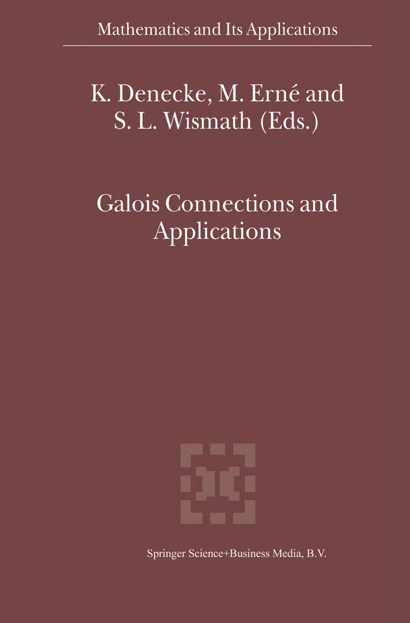 Galois Connections and Applications (Mathematics and Its Applications, 565),Used