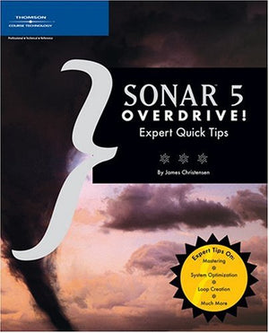 SONAR 5 Overdrive!: Expert Quick Tips,Used