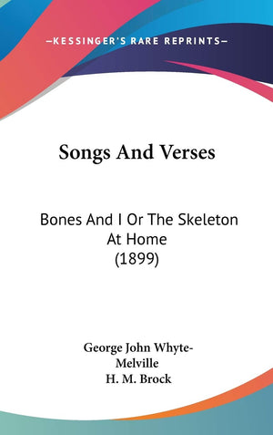 Songs And Verses: Bones And I Or The Skeleton At Home (1899),New