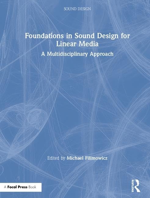 Foundations in Sound Design for Linear Media: A Multidisciplinary Approach,Used