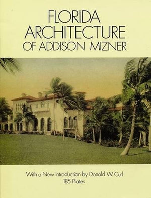 Florida Architecture of Addison Mizner (Dover Architecture) by Mizner, Addison (1992) Paperback,Used