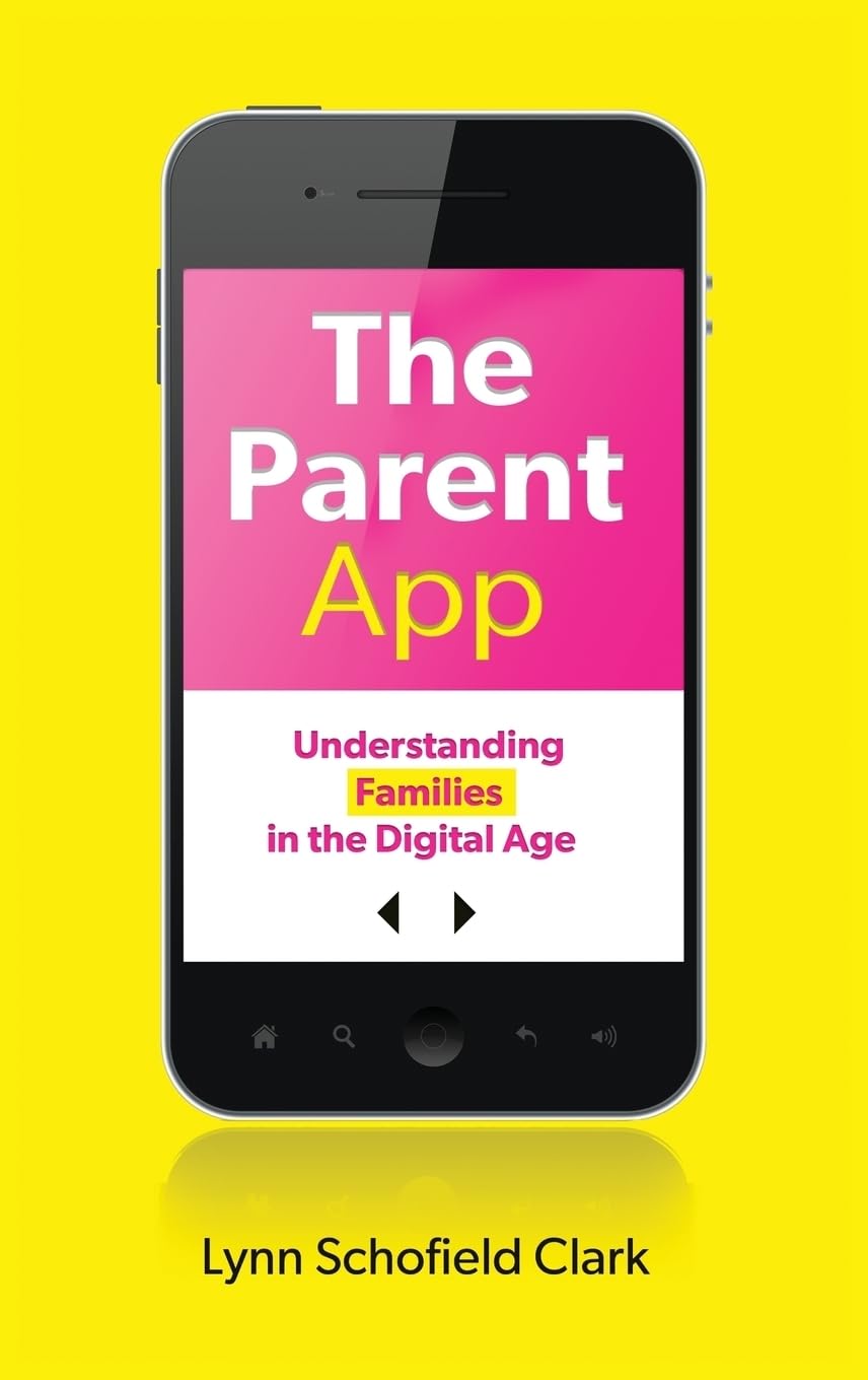 The Parent App: Understanding Families in the Digital Age,Used