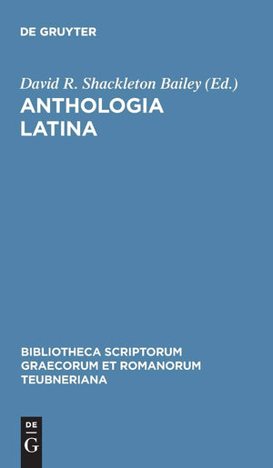 Anthologia Latina: Pars I: Carmina in codicibus scripta. Fasc.1.Libri Salmasiani aliorumque carmina (Bibliotheca scriptorum Grae,New