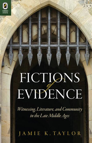 Fictions of Evidence: Witnessing, Literature, and Community in the Late Middle Ages (Interventions: New Studies Medieval Cult),Used